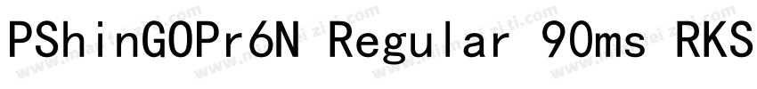 PShinGOPr6N Regular 90ms RKSJ H字体转换